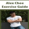 [Download Now] Alex Chee - Exercise Guide