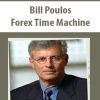 Bill Poulos – Forex Time Machine