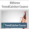 Bkforex – TrendCatcher Course