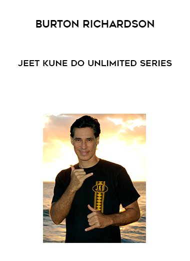 [Download Now] Burton Richardson – Jeet Kune Do Unlimited Series