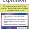 [Download Now] Adverse Experiences: A Structured Approach for More Effective Assessment