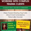 [Download Now] Steps Toward Healing Traumatic Attachment & Borderline Personality Disorder - Janina Fisher