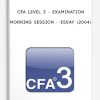 CFA Level 3 – Examination Morning Session – Essay (2004)