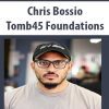 [Download Now] Chris Bossio – Tomb45 Foundations