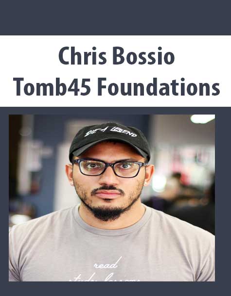 [Download Now] Chris Bossio – Tomb45 Foundations