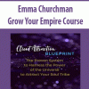 [Download Now] Emma Churchman - Grow Your Empire Course ( No Bonus)