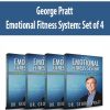 [Download Now] George Pratt – Emotional Fitness System: Set of 4