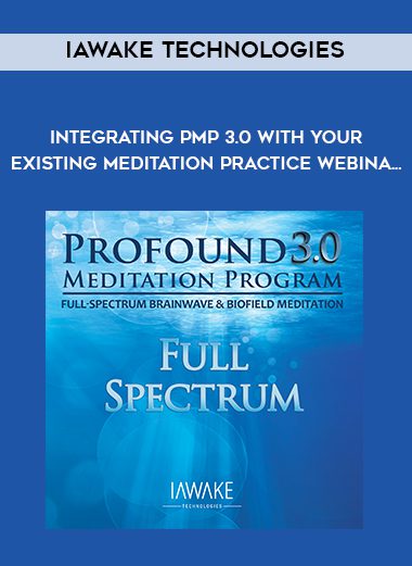 iAwake Technologies – Integrating PMP 3.0 with Your Existing Meditation Practice Webina…