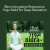 iRest: Integrative Restoration Yoga Nidra for Deep Relaxation