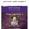 Matt Kahn - Angel Academy II