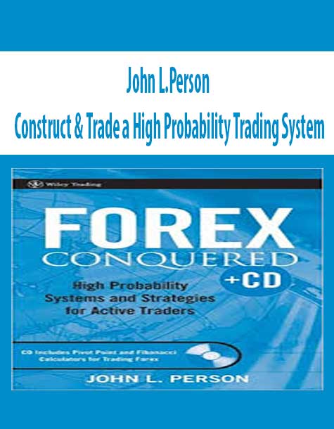 JOHN L.PERSON – CONSTRUCT & TRADE A HIGH PROBABILITY TRADING SYSTEM