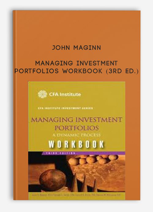 John Maginn – Managing Investment Portfolios Workbook (3rd Ed.)