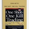 John Netto – One Shot. One Kill Trading