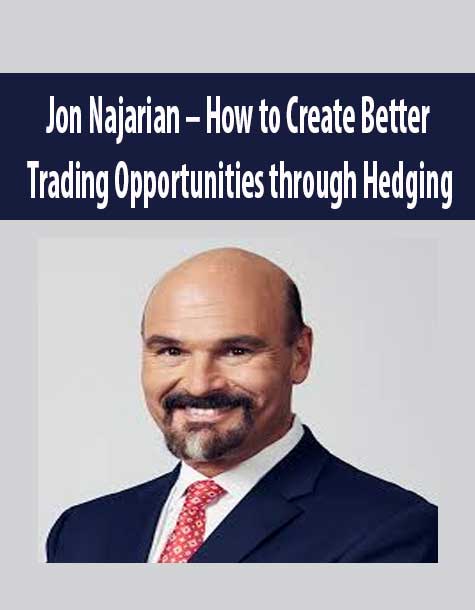 Jon Najarian – How to Create Better Trading Opportunities through Hedging