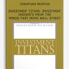 Jonathan Burton – Investment Titans. Investment Insights from the Minds that Move Wall Street