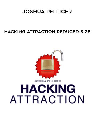 Joshua Pellicer – Hacking Attraction Reduced Size