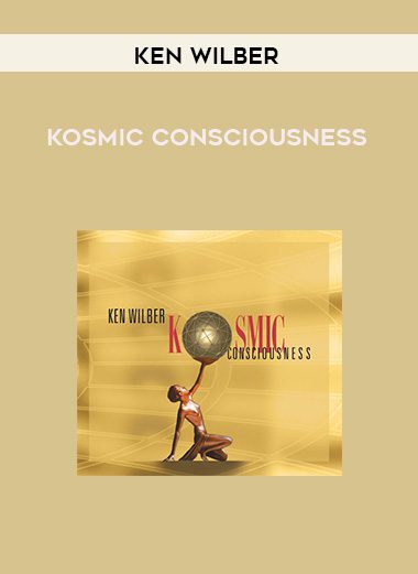 Ken Wilber – KOSMIC CONSCIOUSNESS