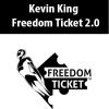 [Download Now] Kevin King – Freedom Ticket 2.0