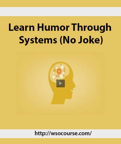 Learn Humor Through Systems (No Joke) 2