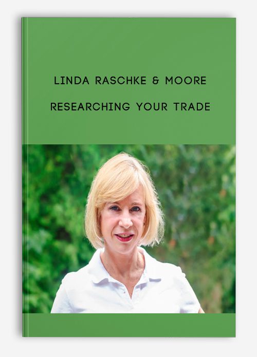 Linda Raschke & Moore – Researching your Trade