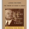 Ludwig Von Mises – The Theory of Money & Credit