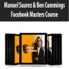 [Download Now] Manuel Suarez & Ben Cummings – Facebook Masters Course