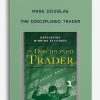 Private: Mark Douglas – The Disciplined Trader