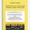 Marvin Appel – Investing with Exchange Traded Funds Made Easy