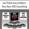 [Download Now] Joe Polish Gary Halbert Very Rare XXX Consulting