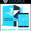 [Download Now] Michelle Shakeshaft – LinkedIn Training: Linkfluencer – 3 Steps To LinkedIn Mastery