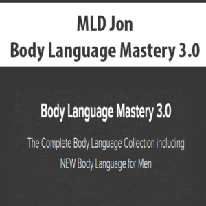 [Download Now] MLD Jon - Body Language Mastery 3.0