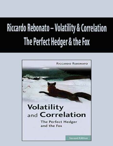 Riccardo Rebonato – Volatility & Correlation. The Perfect Hedger & the Fox (2nd Ed.)