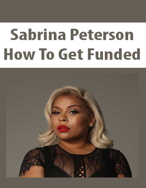 [Download Now] Sabrina Peterson - How To Get Funded