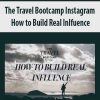 The Travel Bootcamp Instagram – How to Build Real Inlfuence