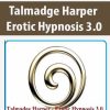 [Download Now] Talmadge Harper – Erotic Hypnosis 3.0