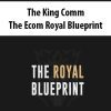 [Download Now] The King Comm – The Ecom Royal Blueprint