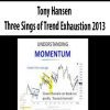 Tony Hansen – Three Sings of Trend Exhaustion 2013