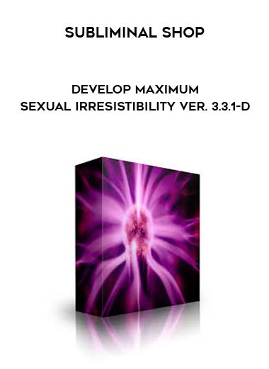 [Download Now] Subliminal Shop – Develop Maximum Sexual Irresistibility Ver. 3.3.1-D