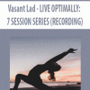 [Download Now] Vasant Lad - LIVE OPTIMALLY: 7 SESSION SERIES (RECORDING)