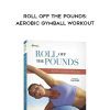 Lucy Knight – Roll Off the Pounds: Aerobic Gymball Workout