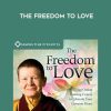 [Download Now] The Freedom To Love - Pema Chödrön