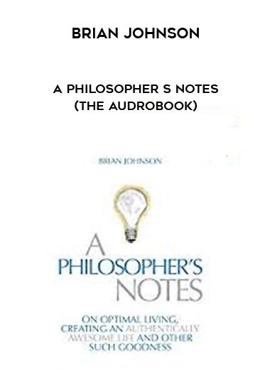 Brian Johnson – A Philosopher s Notes (The AudroBook)