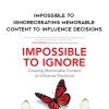 Carmen Simon – Impossible to Ignore – Creating Memorable Content to Influence Decisions.