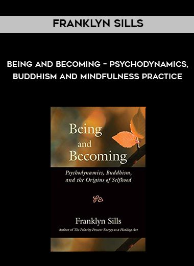 [Download Now] Franklyn Sills - Being and Becoming – Psychodynamics