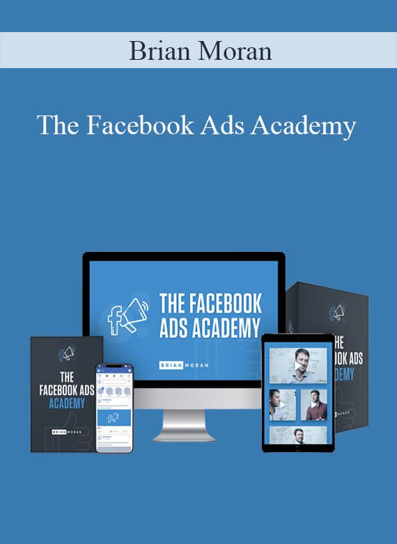 Brian Moran - The Facebook Ads Academy