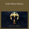 Daniel Beijbom - Trailer Music Mastery