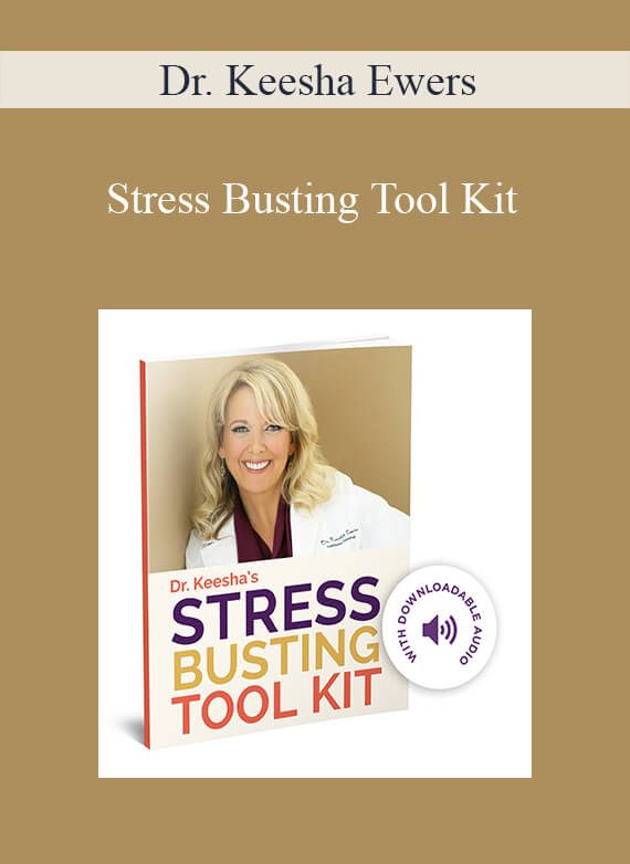 Dr. Keesha Ewers - Stress Busting Tool Kit