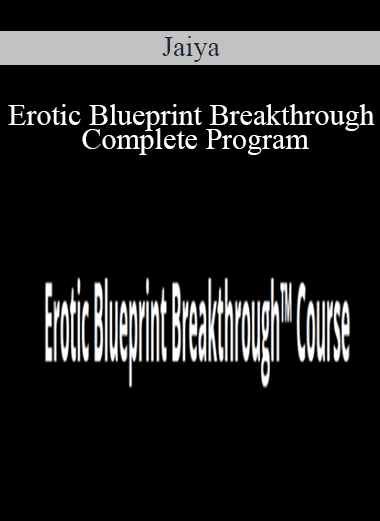 Jaiya - Erotic Blueprint Breakthrough Complete Program2