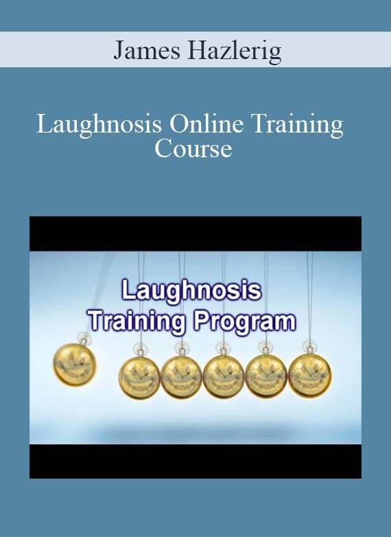 James Hazlerig - Laughnosis Online Training Course