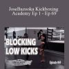 Joseph Valtellini - Bazooka Kickboxing Academy Ep 1 - Ep 69